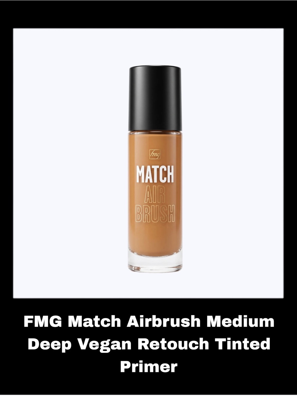 FMG Match Airbrush Medium Deep 1.0 Fluid Ounces Vegan Retouch Tinted Primer